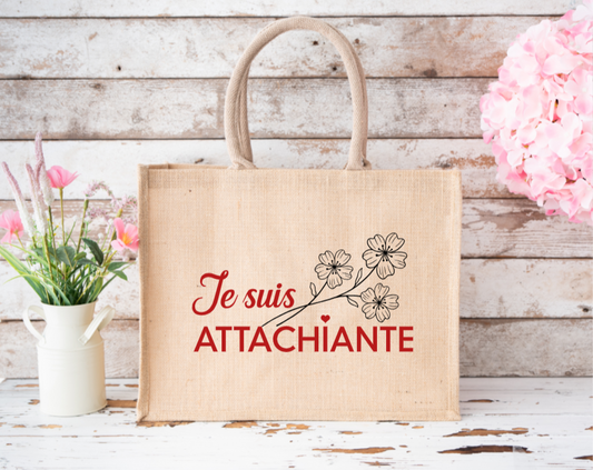 Sac en jute: texte humoristique "Je suis attachiante"